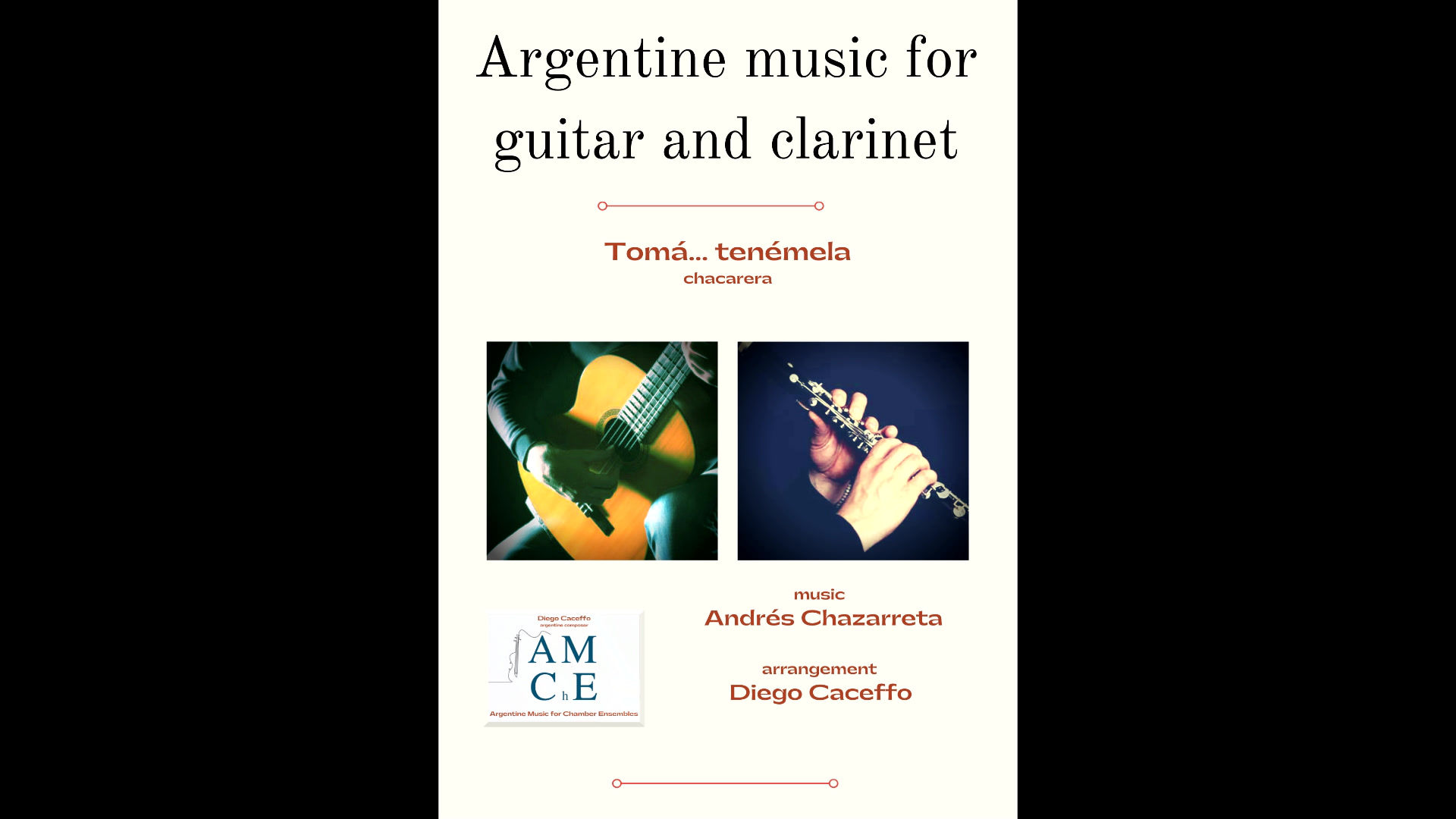 Argentine music for guitar andclarinet. Tomá, tenémela, chacarera.