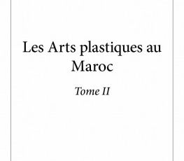ABDELALI NAJAH PUBLIE "LES ARTS PLASTIQUES AU MAROC"-TOME II.
