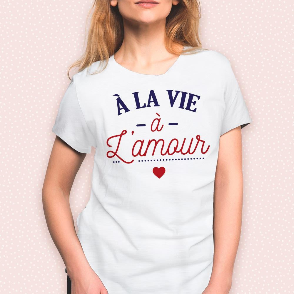 T-Shirt Cocotte "A La Vie..."Taille L