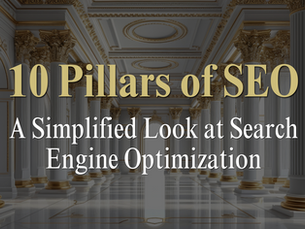 10 Pillars Of SEO- A Simplified Look at Search Engine Optimization