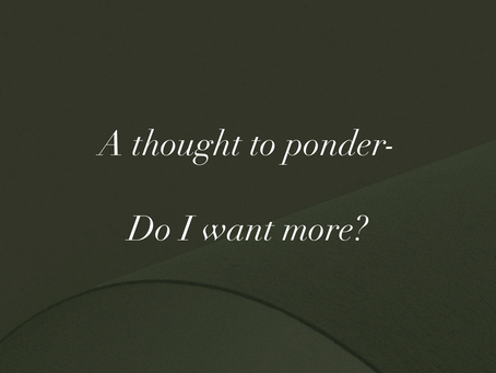 Do I want more?