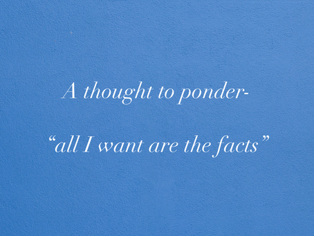 ”all I want are the facts”