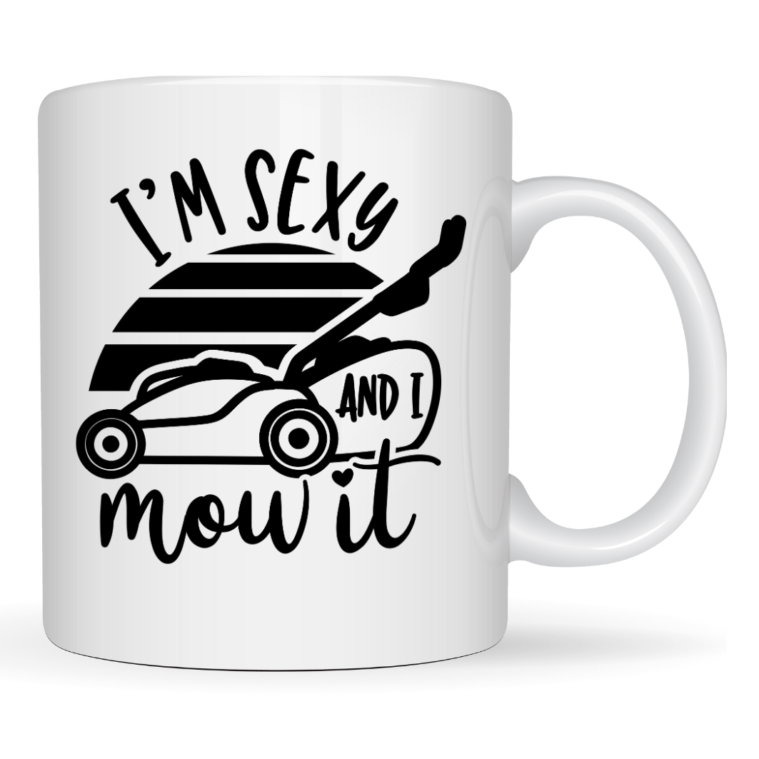 I’m sexy and I mow it coffee mug 