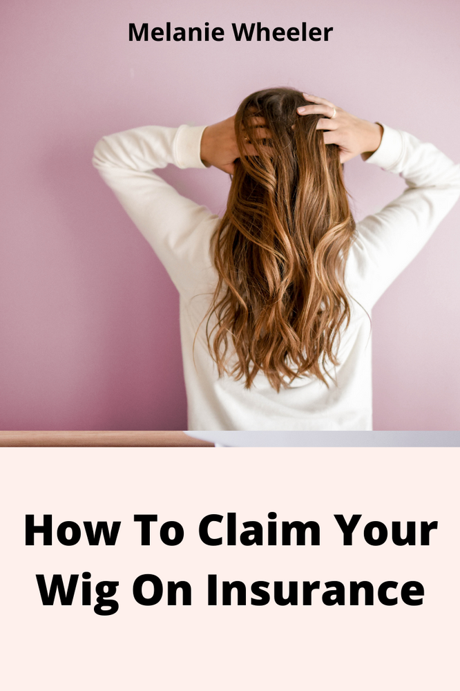 Claiming Your Wig On Insurance