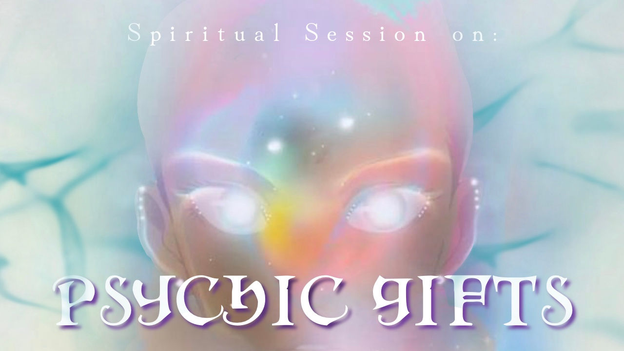 Psychic Gifts & Abilities