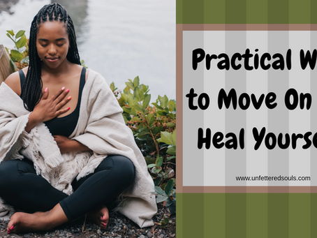 Practical Ways to Move On and Heal Yourself Gracefully