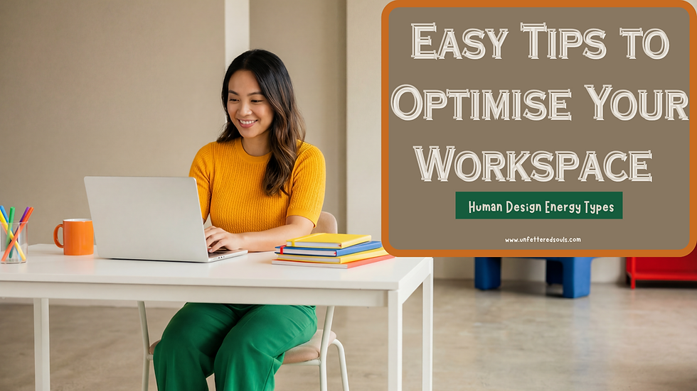 Easy Tips to Optimise Your Workspace for Human Design Energy Types