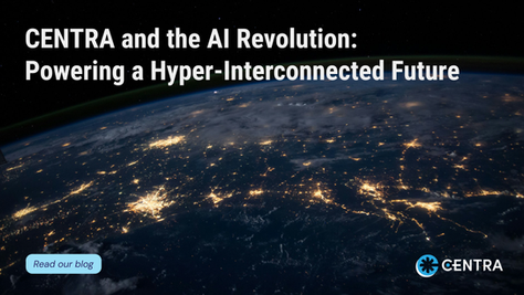 CENTRA and the AI Revolution
