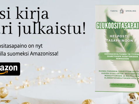 Finnish edition of Tanya Sperling's book Glukoositasapaino – Helposti Tasapainoon, a holistic guide to reversing Type 2 Diabetes, now available on Amazon