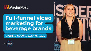 Young woman smiling at a marketing event. Text: "Full-funnel video marketing for beverage brands. Case study & examples." Logos for MediaPost and exverus.