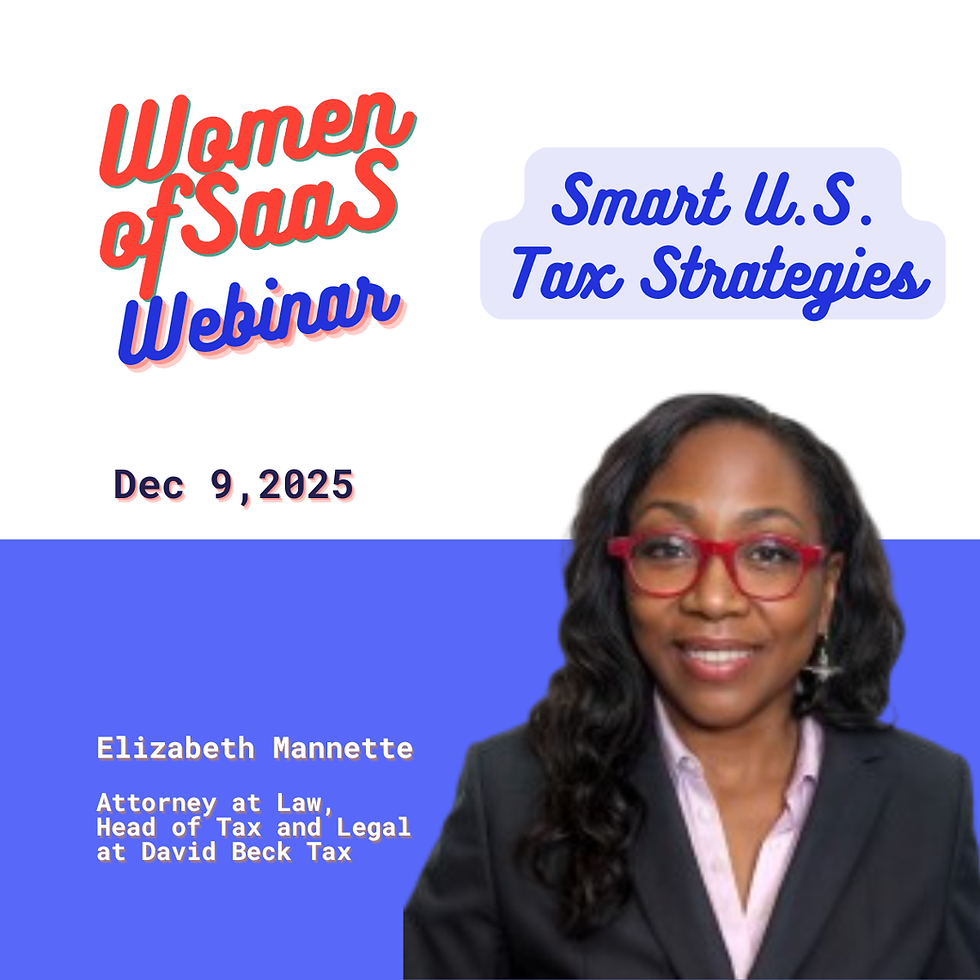 Women of SaaS Webinar – Smart U.S. Tax Strategies