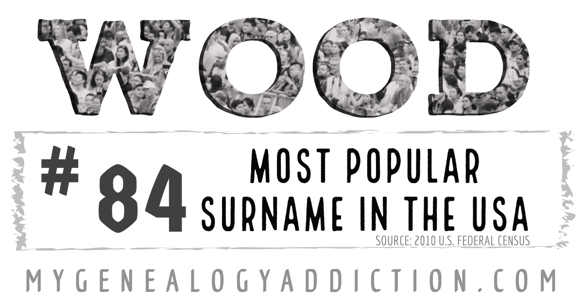 Wood family history, statistics, genealogy resources and more