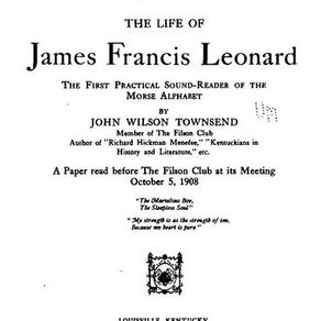 James Francis Leonard - the first practical sound reader of the morse alphabet