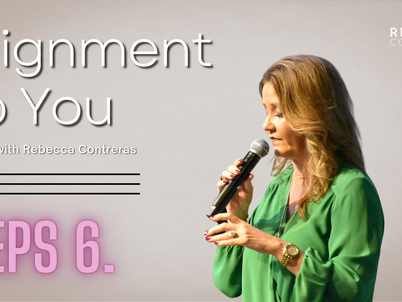 Alignment to You, Eps 6 Staying true to Alignment – no matter what hits you! | Rebecca Contreras