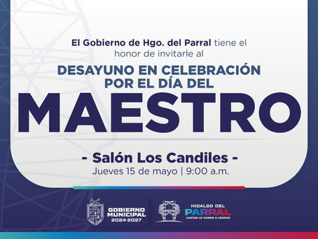 Gobierno de Parral invita al desayuno conmemorativo por el Día del Maestro