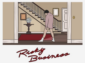RISKY BUSINESS