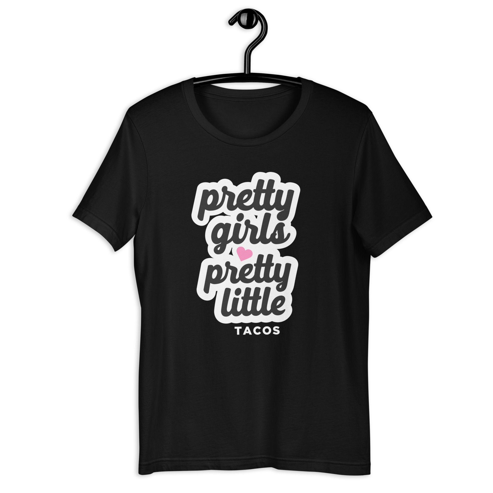 Black T-Shirt Pretty Girls Love Pretty Little Tacos