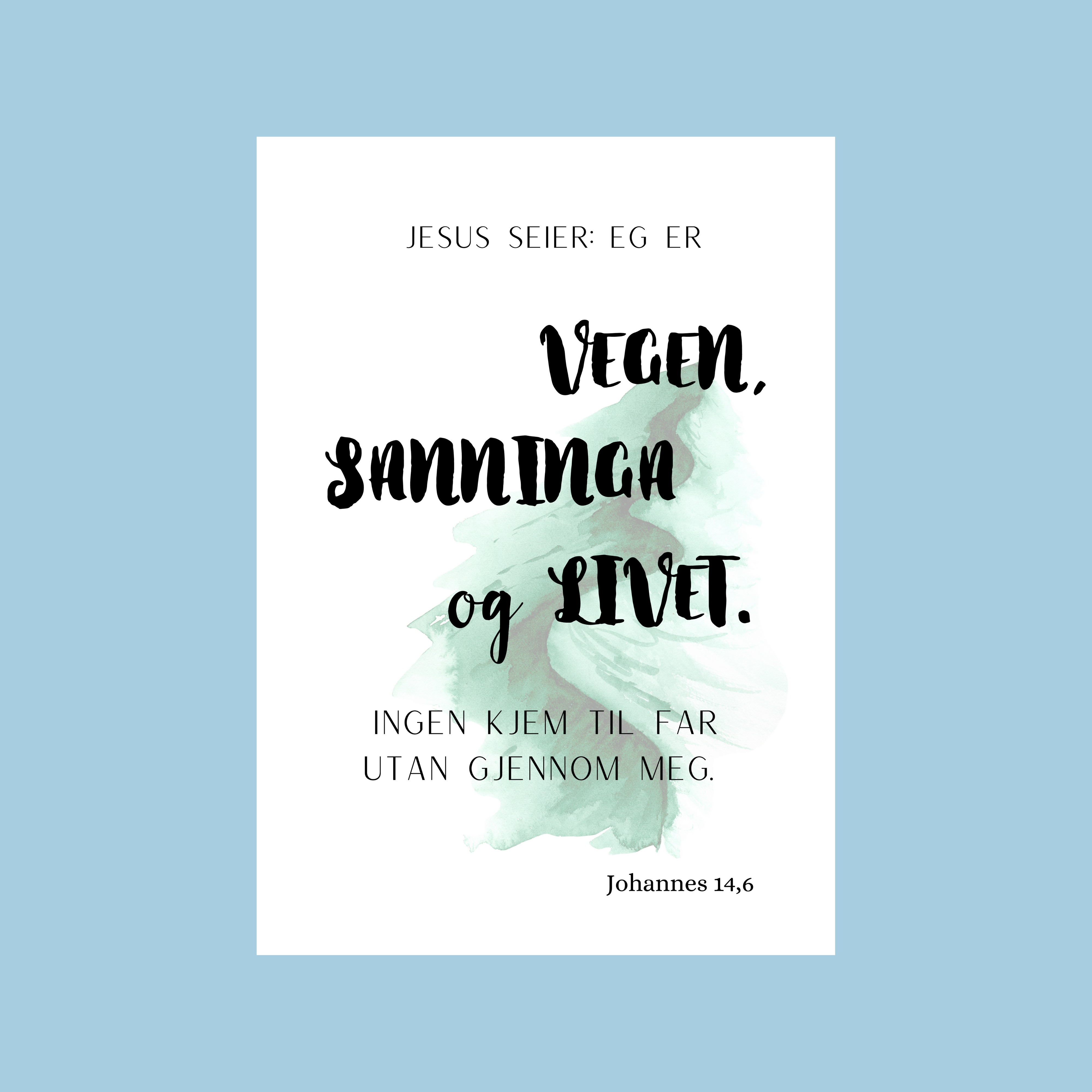 Veien, sannheten og livet. Johannes 14,6. Kort