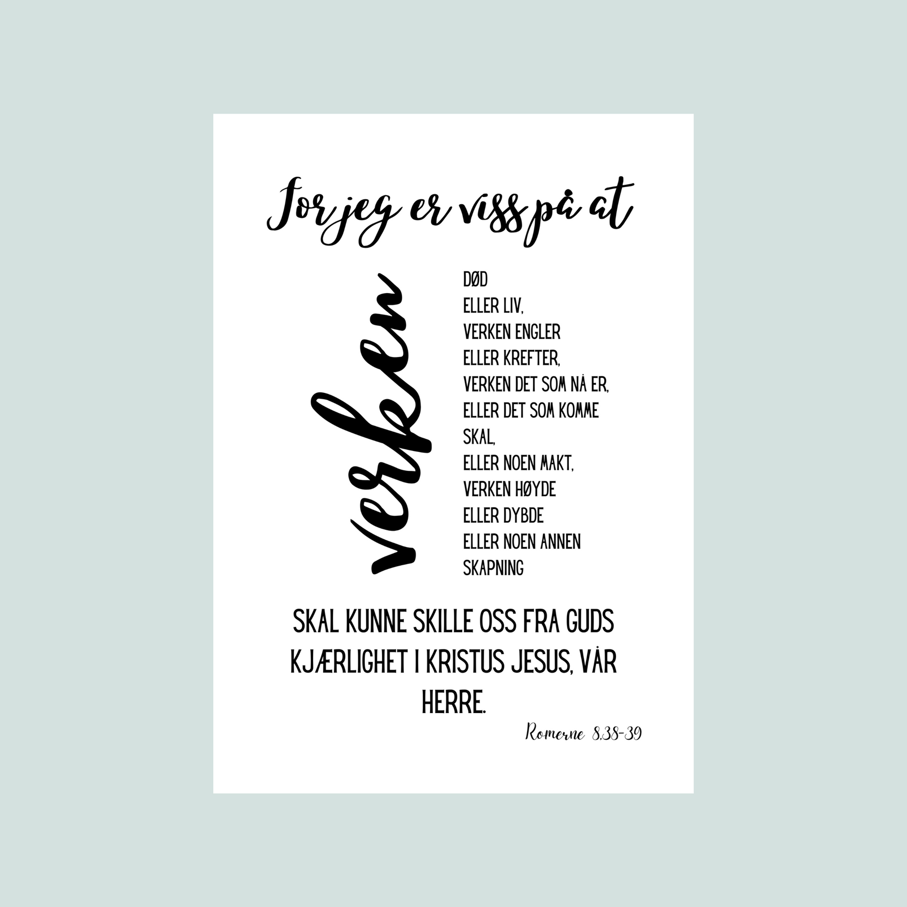 Ingenting kan skille oss Guds kjærlighet. Romerne 8,38-39