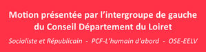 Motion présentée par l’intergroupe de gauche du Conseil départemental du Loiret