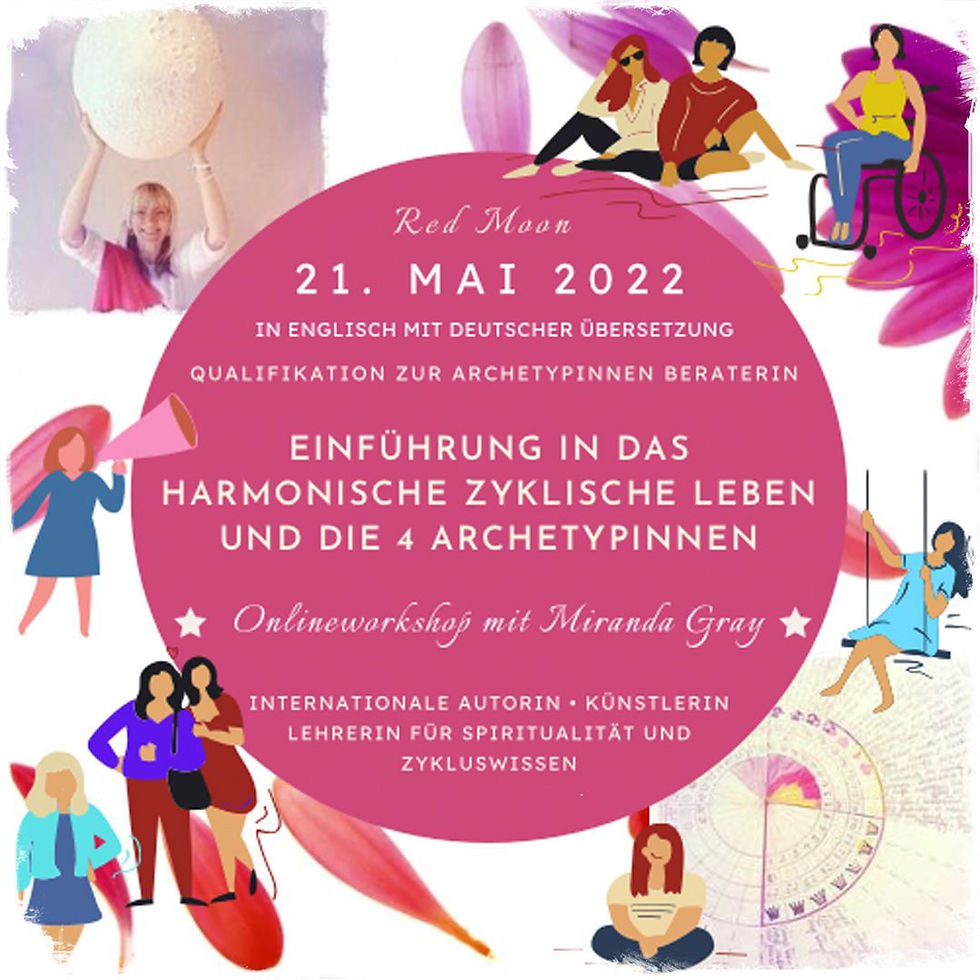 Das harm. zyklische Leben und die 4 Archetypinnen ♥ Positive Cyclic Living and the Four Female Archetypes