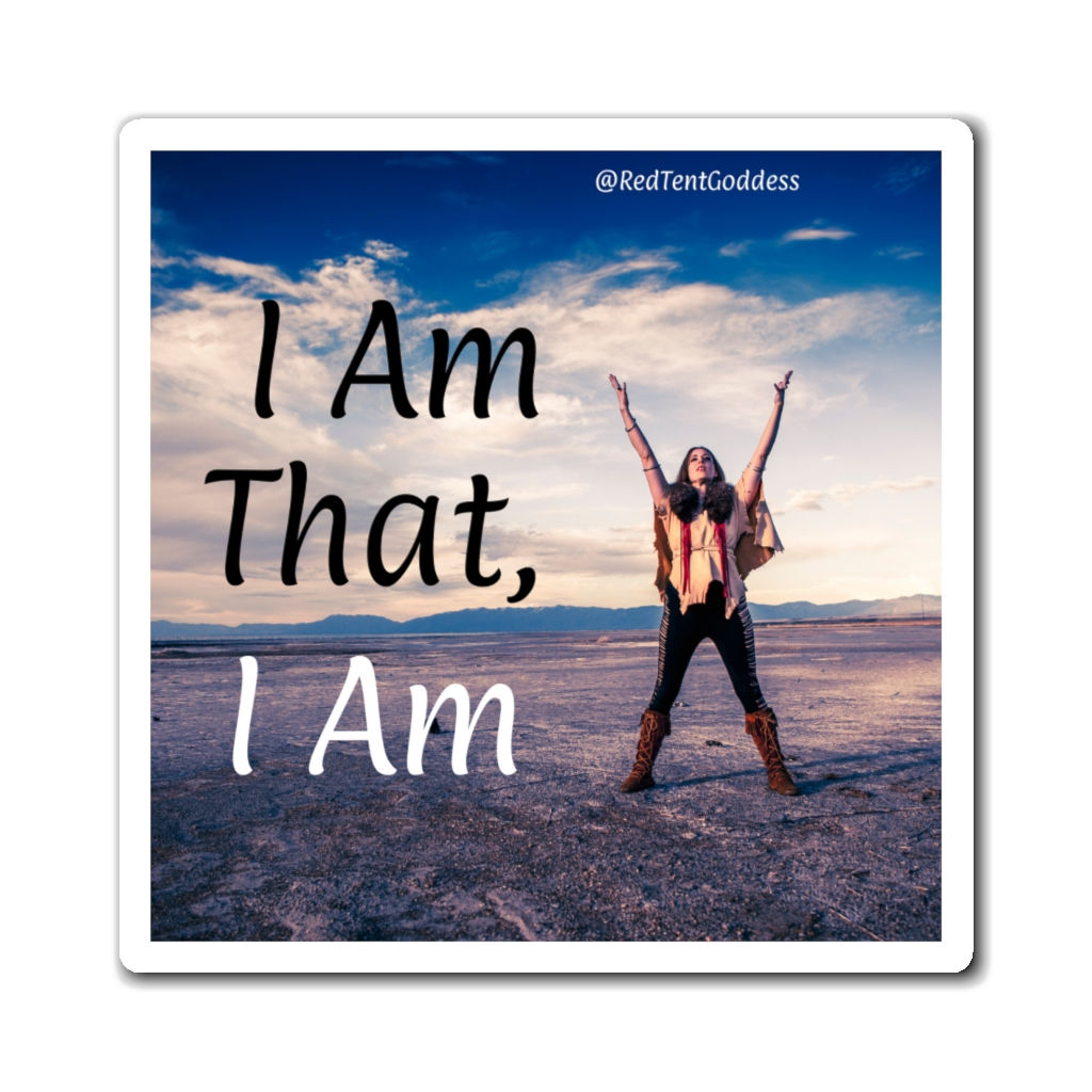 I Am That, I Am Magnet