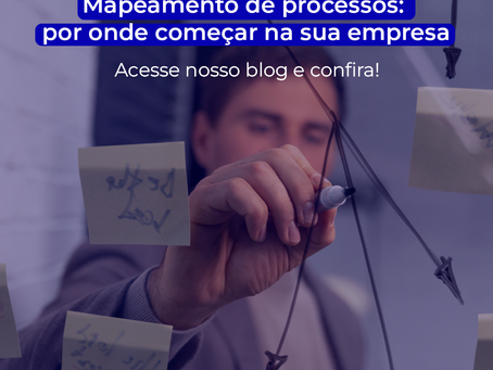 Mapeamento de processos: por onde começar na sua empresa