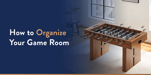 Foosball table with text that says "How to Organize Your Game Room."