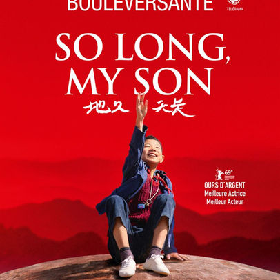 SO LONG, MY SON | Samedi 12 octobre 20:30