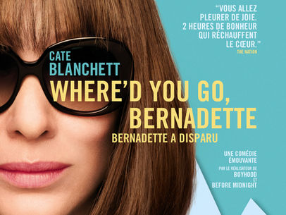 WHERE'D YOU GO, BERNADETTE - BERNADETTE A DISPARU Samedi 10 octobre 20:30