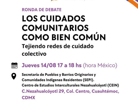 LOS CUIDADOS COMUNITARIOS COMO BIEN COMÚN. Tejiendo redes de cuidado colectivo
