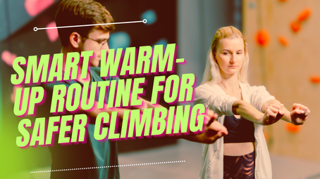Smart Warm-Up Routine for Safer Climbing