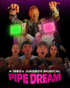Pipe Dream - a 1980s jukebox musical
