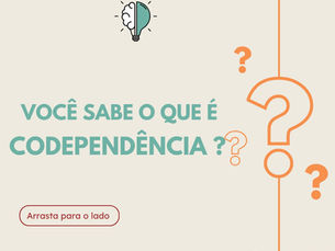 Codependência, Você sabe o que é?