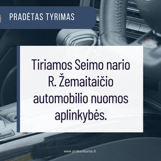 Prokuratūra pradėjo ikiteisminį tyrimą dėl R. Žemaitaičio automobilio nuomos