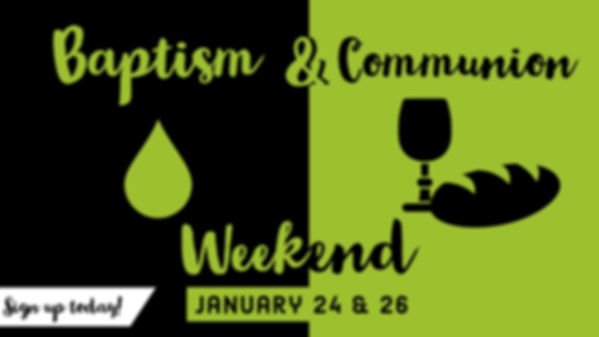 baptism communion weekend slide.jpeg