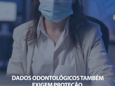 LGPD na odontologia: por que a proteção dos dados dos pacientes se tornou uma obrigação para as clínicas