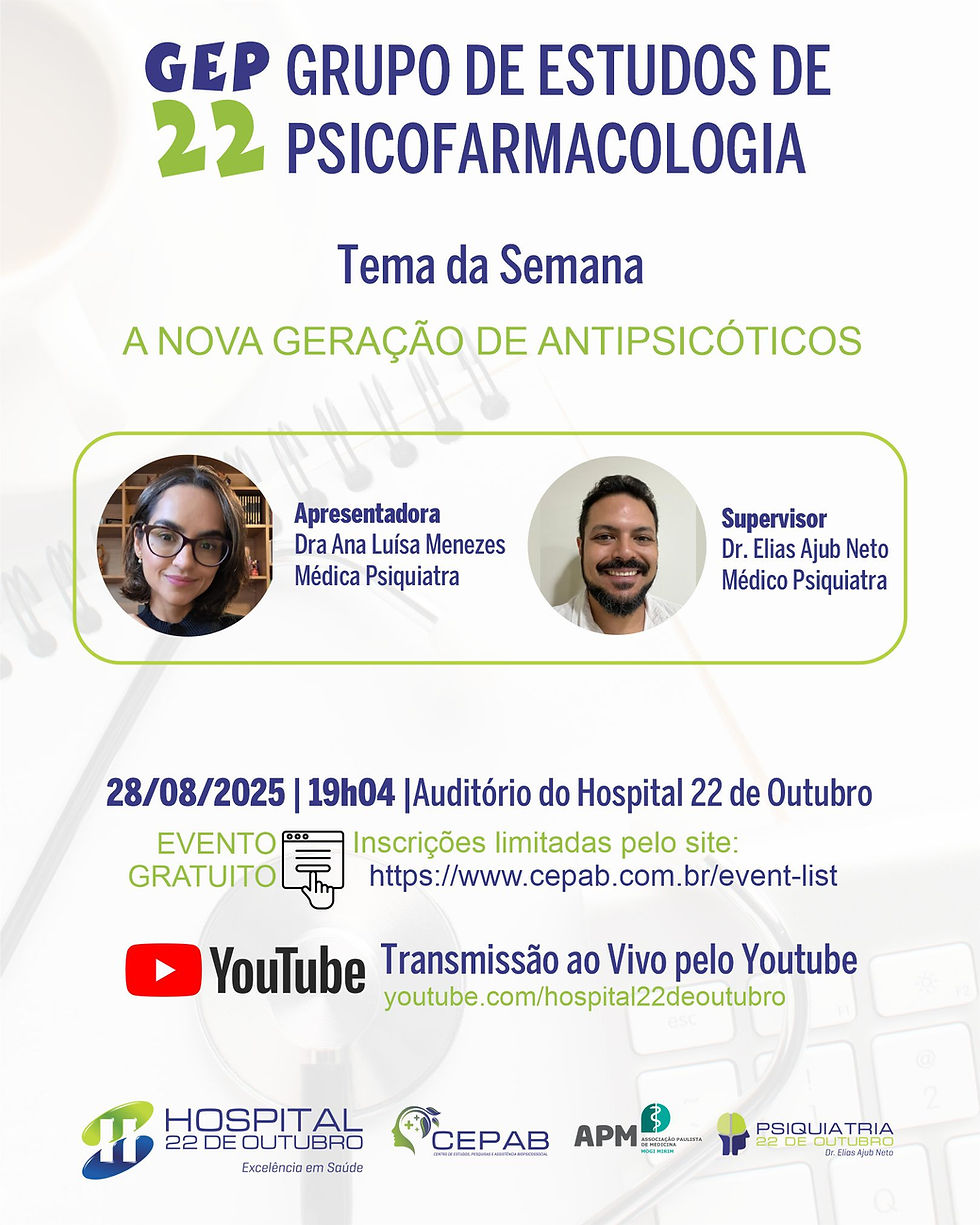 GEP22 - GRUPO DE ESTUDOS DE PSICOFARMACOLOGIA - AULA 8 - A NOVA GERAÇÃO DE ANTIPSICÓTICOS