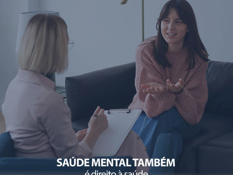 Saúde mental também é direito à saúde: entenda a cobertura dos tratamentos psiquiátricos pelos planos de saúde