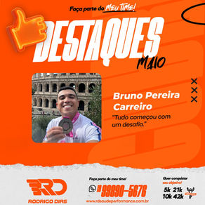 Destaque de Maio - Bruno Pereira Carreiro