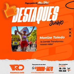 Destaque de Junho - Monize Toledo