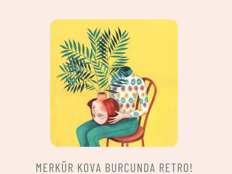 Merkür Kova Burcunda Retro!