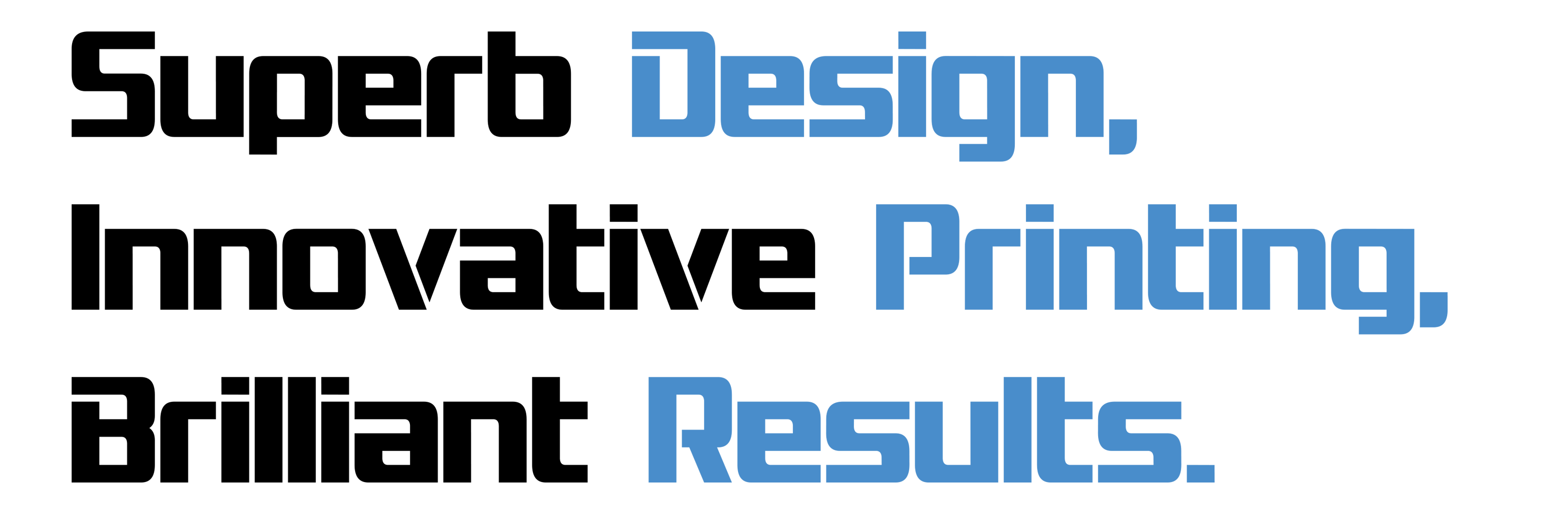 superb design, innovative printing, brilliant results.gif