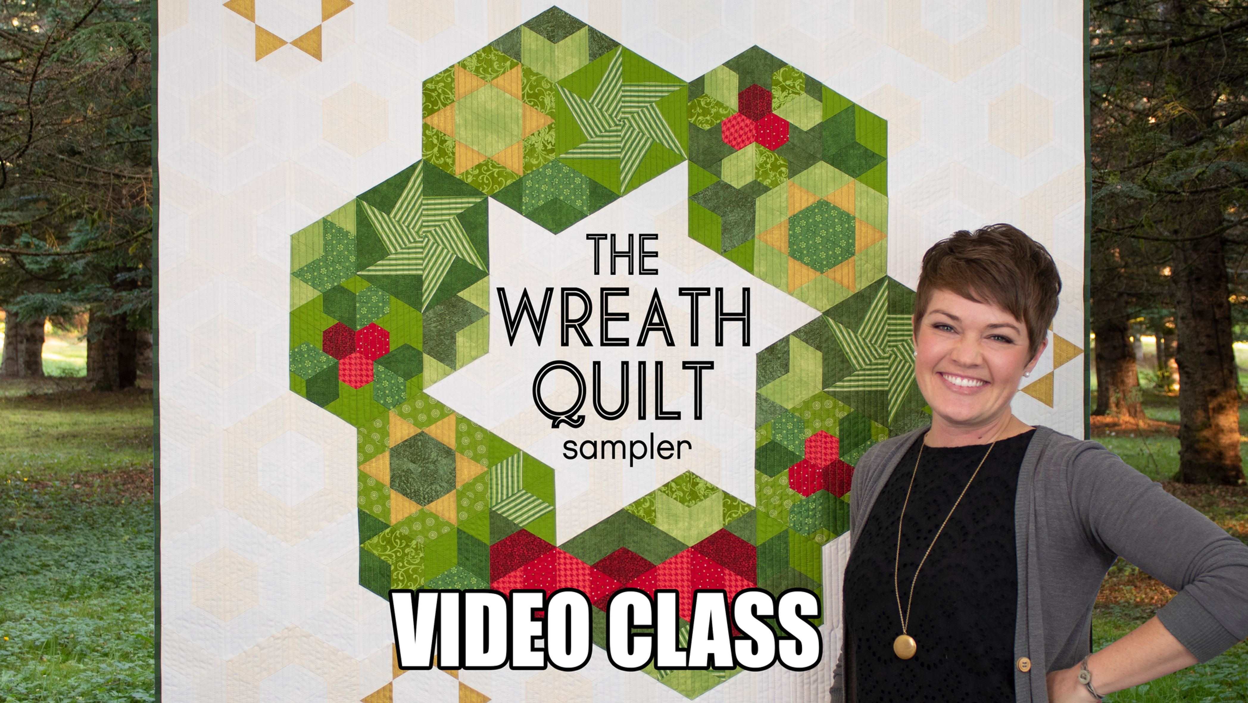 The Wreath Quilt Video Class