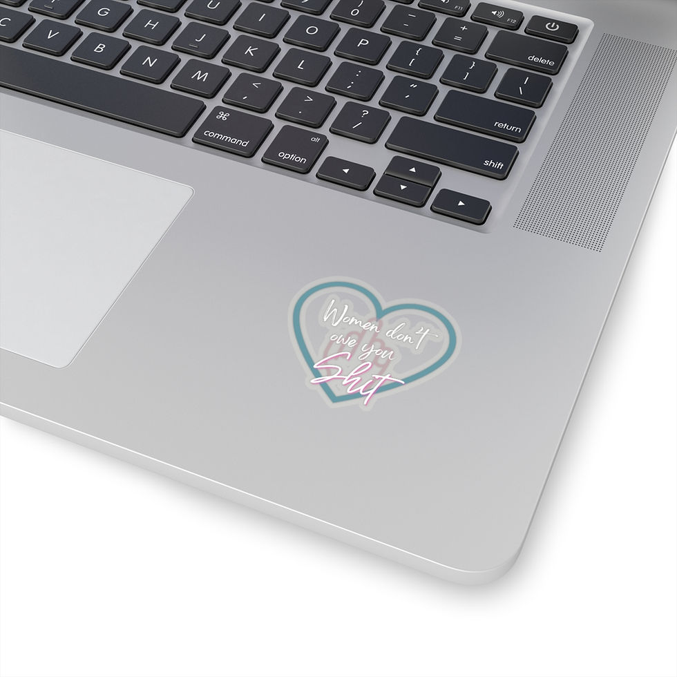 Thumbnail: Women don't owe you Sticker 