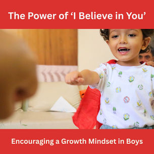The Power of ‘I Believe in You’: Encouraging a Growth Mindset in Boys