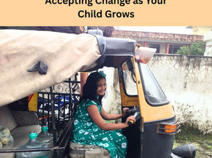 The Art of Letting Go: Accepting Change as Your Child Grows