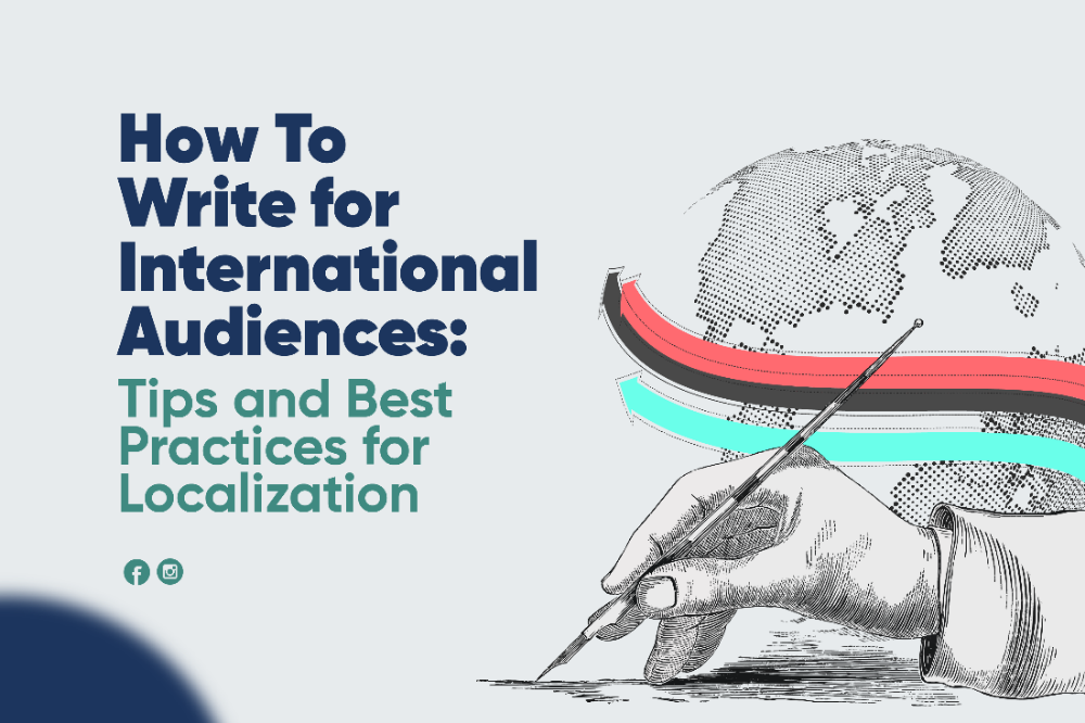 How To Write for International Audiences Tips and Best Practices for Localization

