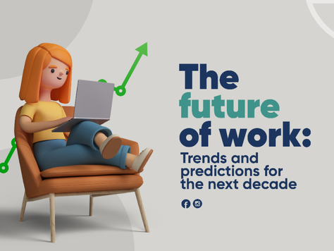 The Future of Work: Trends and Predictions for the Next Decade