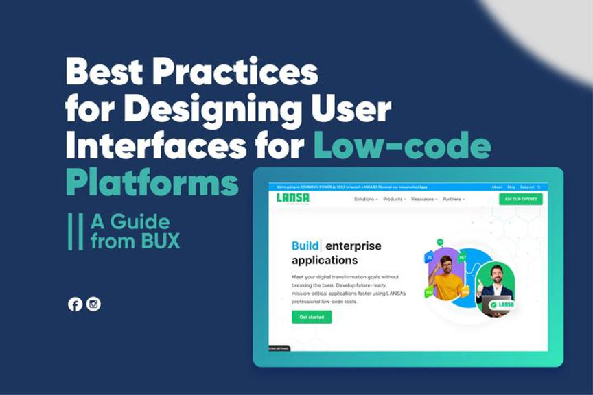 Best Practices for Designing User Interfaces for Low-code Platforms | A ...